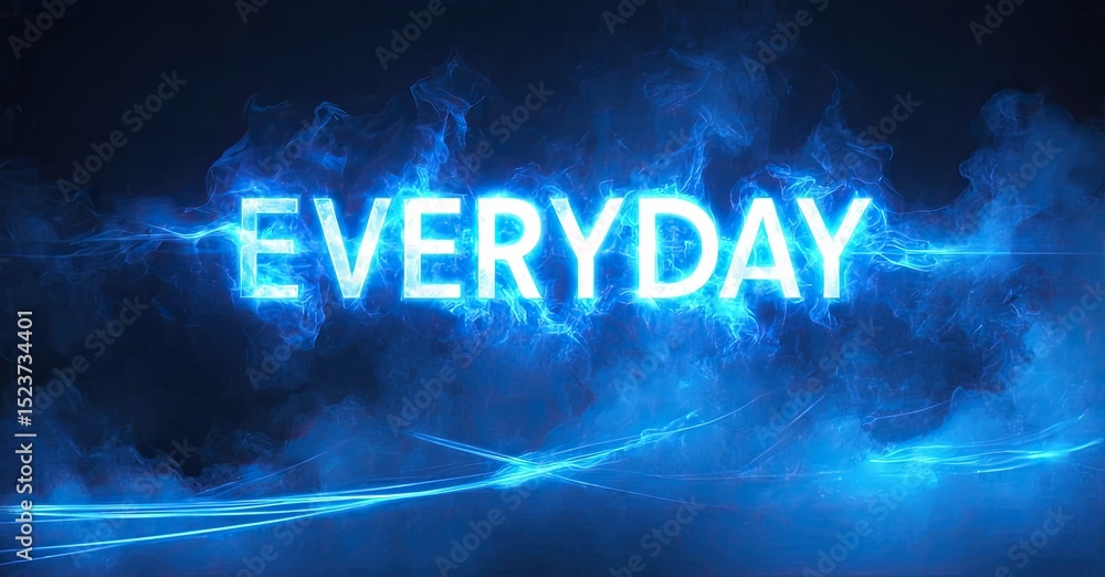 Poster bright text reads everyday against dark blue smoky background. light streaks emphasize word, creatin