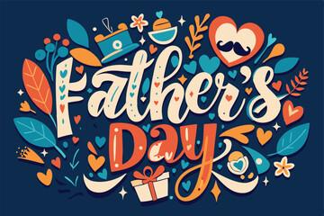 Happy Father's Day! Colorful Lettering Design with Decorative Elements