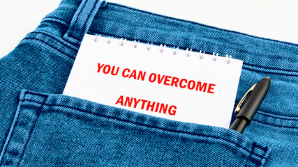 Business concept words YOU CAN OVERCOME ANYTHING.