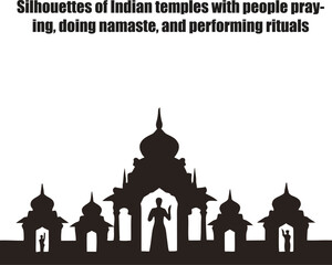 Silhouettes of Indian temples with people praying, doing namaste, and performing rituals