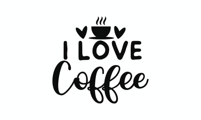 I Love Coffee Simple and Bold Typography Design for Coffee Lovers Everywhere