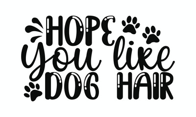 Welcome Sign with Hope You Like Dog Hair Quote  Pet-Friendly Home Decor