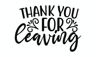 Thank You for Leaving Sign  Humorous Home Decor with Sarcastic Flair