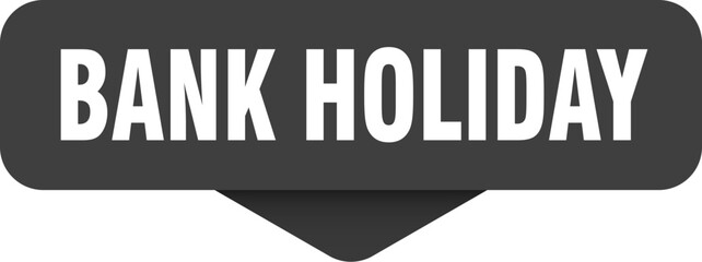bank holiday sticker. bank holiday sign on transparent background
