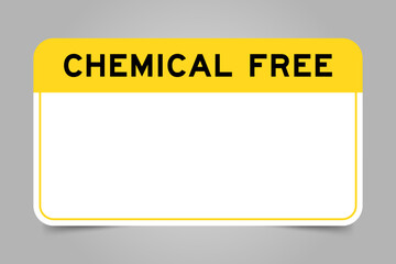 Label banner that have yellow headline with word chemical free and white copy space, on gray background