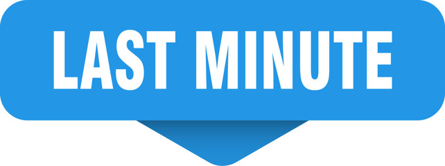 last minute sticker. last minute sign on transparent background
