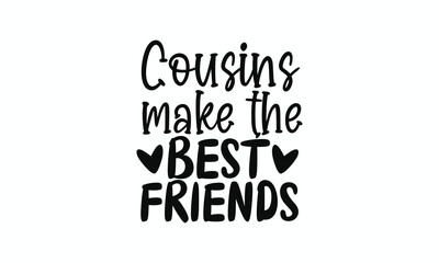 Cousins Make the Best Friends Heartwarming Family Quote Wall Art
