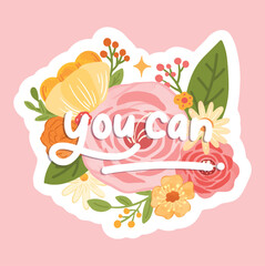 You can sticker hand drawn illustration. Motivational sticker for project, design, card, and greeting
