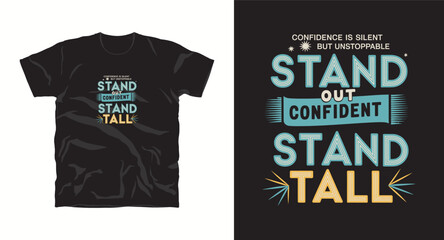 Fototapeta premium stand out confident stand tall motivational typhography vector t-shirt design