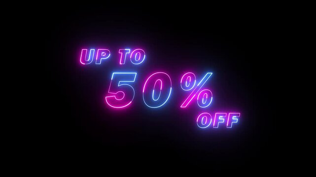 Neon glowing upto 50 percent off sign on black background. Abstract upto 50 percent off text neon animation.