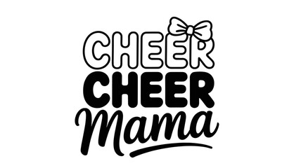 Cheer Cheer Mama Typography Design with Bow Illustration for Sports Mom
