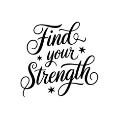 Find Your Strength. Motivational Quote Vector Design Isolated on White Background