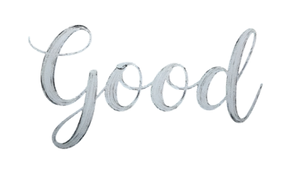 "The word 'Good' written in an elegant, stylish font, isolated on a clean white background for a minimal and sophisticated look."
