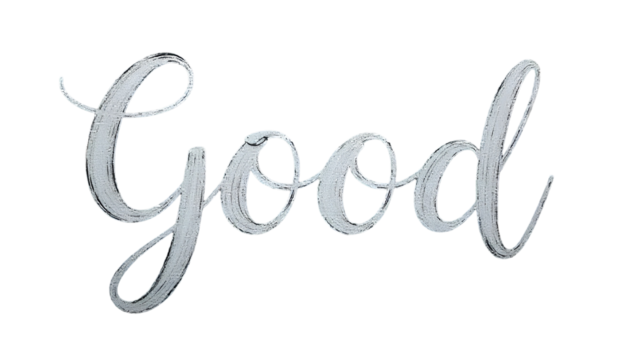 "The word 'Good' written in an elegant, stylish font, isolated on a clean white background for a minimal and sophisticated look."
