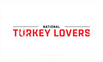 National Turkey Lovers Day on white background, Typographic Design of National Turkey Lovers Day, Vector Design of National Turkey Lovers Day, National Turkey Lovers Day Design