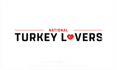 National Turkey Lovers Day on white background, Typographic Design of National Turkey Lovers Day, Vector Design of National Turkey Lovers Day, National Turkey Lovers Day Design