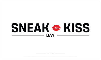 Sneak a Kiss Day on white background, Typographic Design of Sneak a Kiss Day, Vector Design of Sneak a Kiss Day, Sneak a Kiss Day Design