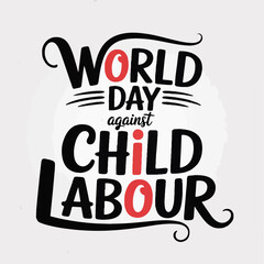 Obraz premium World Day Against Child Labour typography, World Day Against Child Labor
