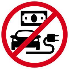 The symbol that there is no funding for electric vehicles, the end of state support and subsidies for electric transport. No Electric Car Charging Sign.