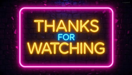 Neon “Thanks for Watching” text with glowing purple and yellow colors on dark background. Perfect for video outros, streaming channels, social media graphics, or digital thank-you screens.