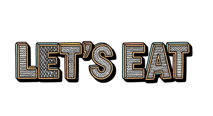 Let's eat typography with decorative patterns and bold outline