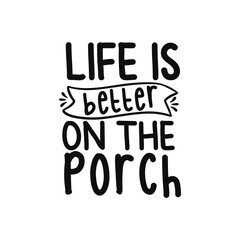 Life Is Better On The Porch SVG Country Home Porch Quote