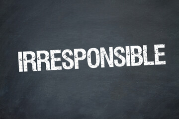 Obraz premium Irresponsible 