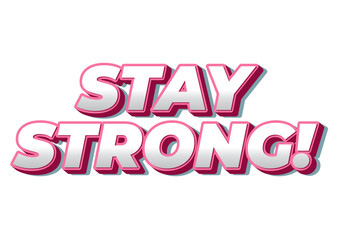 Stay strong. Bold fonts text effect with halftone pattern style
