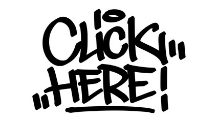 Obraz premium Graffiti tag “Click Here” in bold black letters on transparent background. Urban street art style with bold and engaging vibe, perfect for digital call-to-action and interactive graphic projects. 