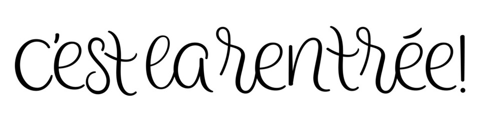 C'EST LA RENTREE! (BACK TO SCHOOL! in French) black, vector brush calligraphy banner