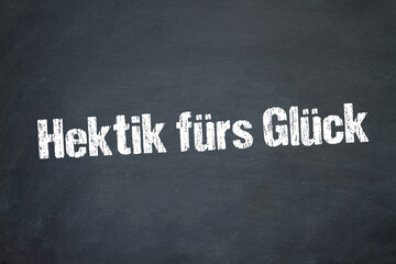 Hektik fürs Glück	
