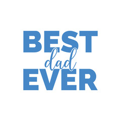 Best dad ever design for tshirt and other print items.