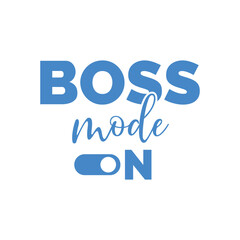 Boss mode on graphic typography vector t shirt print.