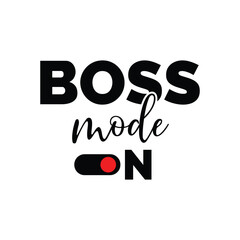 Boss mode on graphic typography vector t shirt print.