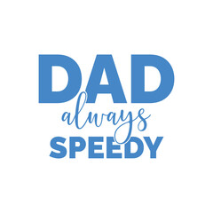 Dad always right new design.