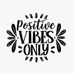 Obraz premium Positive vibes only text design inspirational quote for greeting cards and social media posts