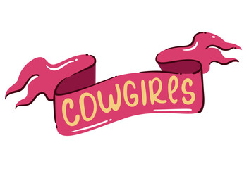 Pink waving ribbon banner with yellow “COWGIRLS” lettering in bold style. Cute cartoon doodle look. Outline vector illustration for western girl design, stickers, or digital prints.