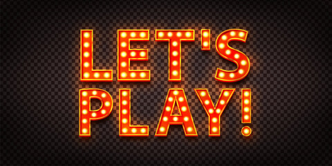 Vector realistic isolated marquee neon sign of Let's Play on transparent background.