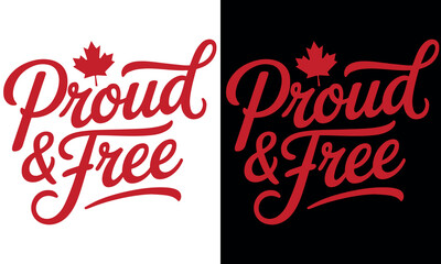 Proud And Free Canada T Shirt Design, Patriotic Maple Leaf Typography for Canada Day