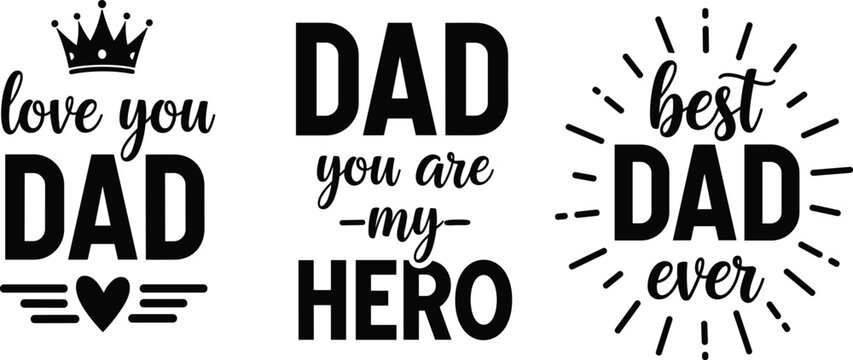 Father's day handwritten lettering set, isolated on white. Love you dad, best dad ever. Vector celebration sign for postcard, greeting cards, poster, banner, sticker. Season greetings.
