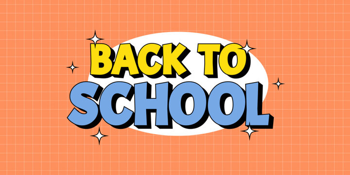 Bright comic style back to school banner with bold text and sparkles on orange grid background. Lettering for education ads and school promotions. Vector illustration in retro style