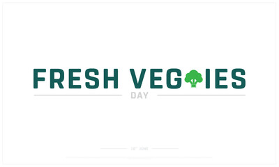Fresh Veggies Day on white background, Typographic Design of Fresh Veggies Day, Vector Design of Fresh Veggies Day, Fresh Veggies Day Design
