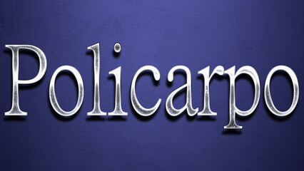3D Chrome name design of Spanish name Policarpo on blue Background.
