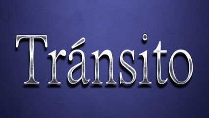 3D Chrome name design of Spanish name Transito on blue Background.