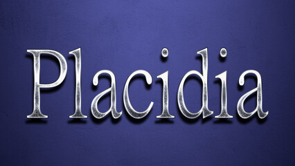 3D Chrome name design of Spanish name Placidia on blue Background.