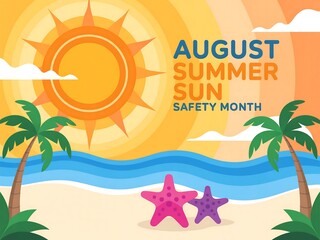 Illustration of august summer sun safety month with beach, starfish, and palm trees