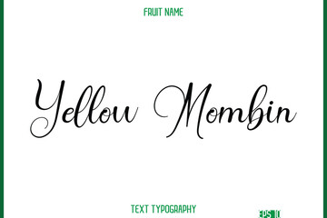 Yellow Mombin   -Fruit Name In Cursive Text Typography Design Element