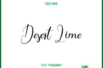 Desert Lime     -Fruit Name In Cursive Text Typography Design Element