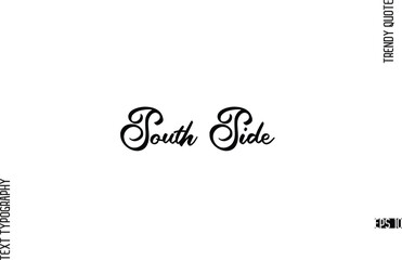 South Side Cursive Hand Lettering Trendy Caption For T-Shirt Designs