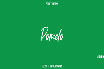 Pomelo   --Fruit Name In Stylish Cursive Typography Text Design Element